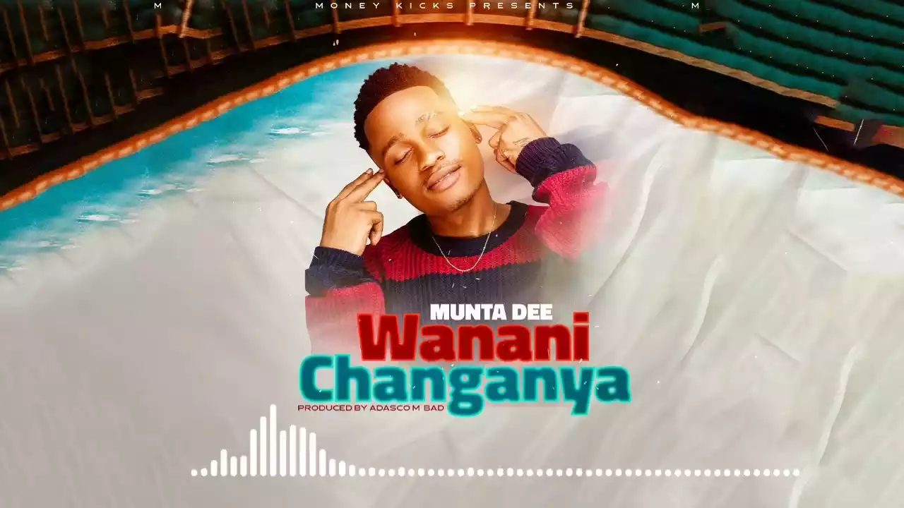 Munta Dee - Wana Nichanganya Mp3 Download